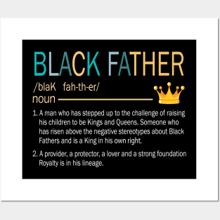 Black Father Stepped Up Provider Protector Lover Strong Fourdation Royalty Happy Daddy Papa Dad Posters and Art